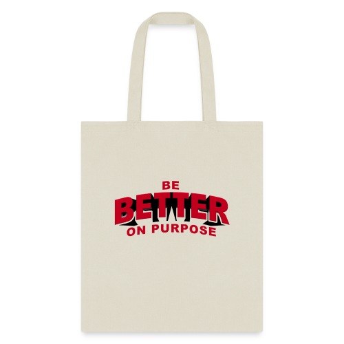 BE BETTER ON PURPOSE 301 - Tote Bag