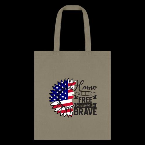 Home the free because of the brave - Tote Bag