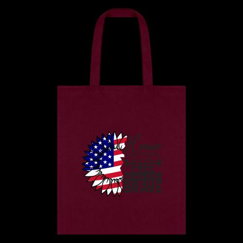 Home the free because of the brave - Tote Bag