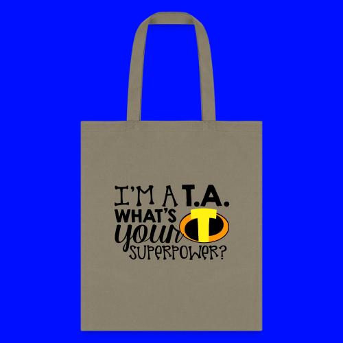 I'm a Teacher's Assistant What's Your Superpower - Tote Bag