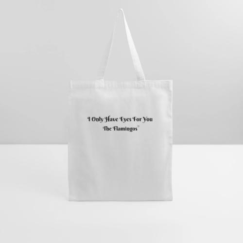I Only Have Eyes For You/ All Black Letters - Tote Bag