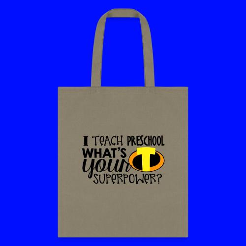 I Teach Preschool What's Your Superpower Teacher - Tote Bag