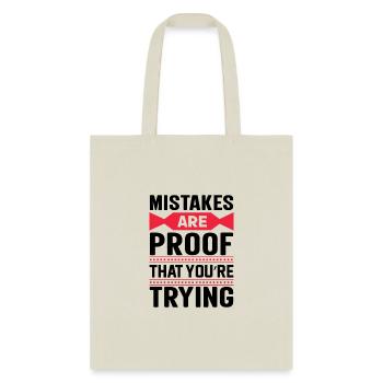 Mistakes Are Proof That You’re Trying - Tote Bag - natural - Front