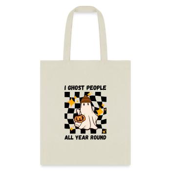 I Ghost People All Year Round Halloween Sarcastic - Tote Bag - natural - Front