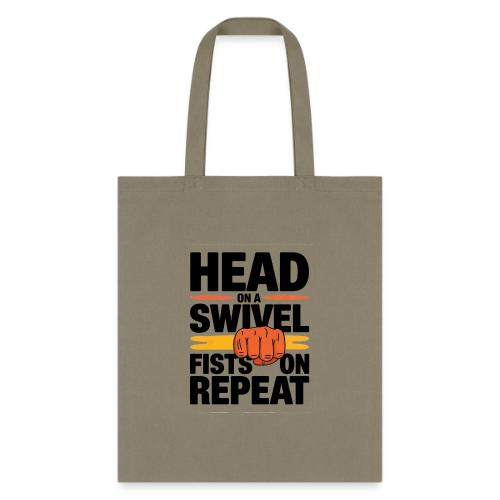 Head on a Swivel Fists on Repeat Motivational - Tote Bag