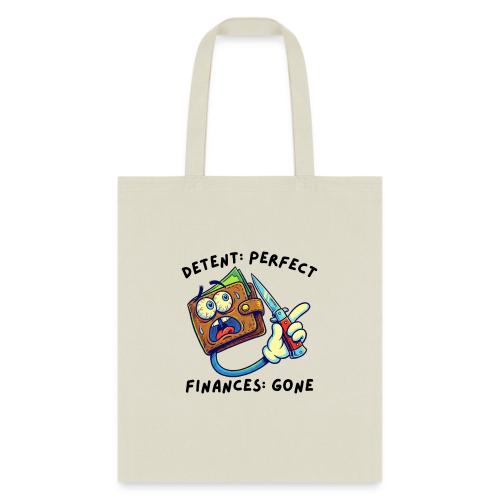 Detent: Perfect. Finances: Gone. Funny EDC Knife - Tote Bag