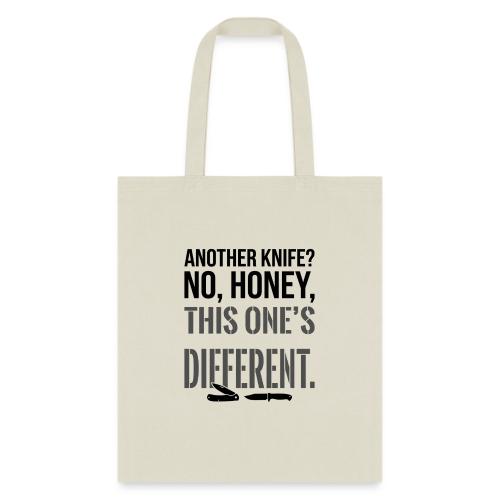 Another Knife? No Honey This One's Different - Tote Bag