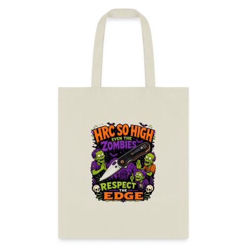 Funny HRC So High Even Zombies Respect The Edge - Tote Bag