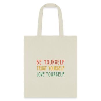 Be Yourself Trust Yourself Love Yourself - Tote Bag - natural - Front