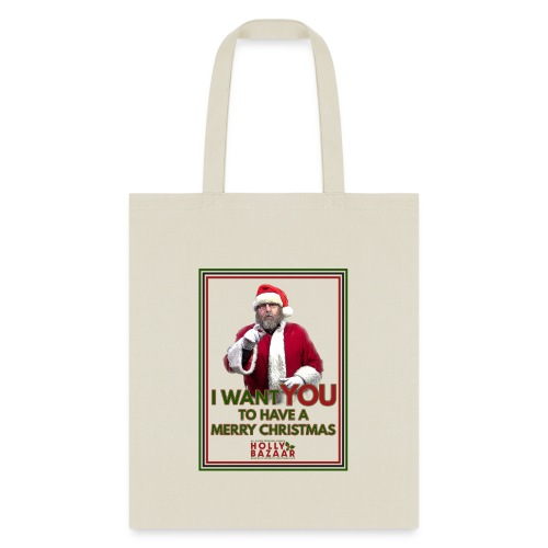 I want you to have a Merry Christmas! - Tote Bag