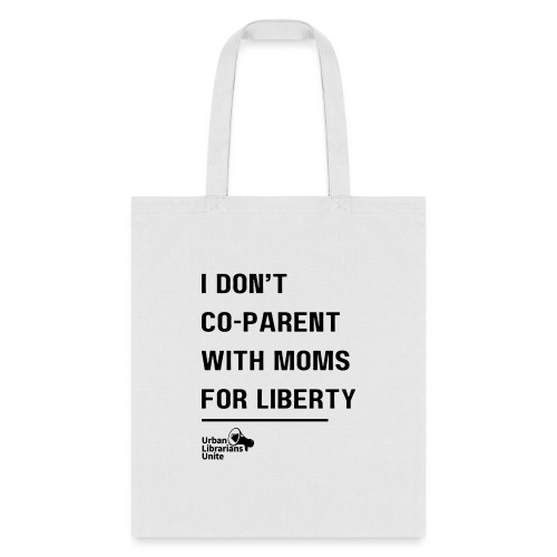 I Don't Co-Parent with Mom's For Liberty - Black - Tote Bag