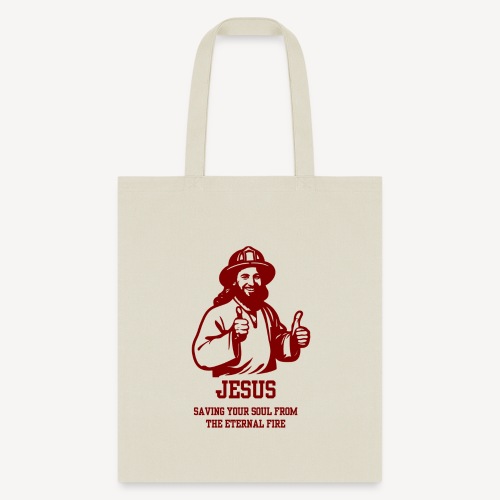 JESUS SAVING YOUR SOUL FROM THE ETERNAL FIRE - Tote Bag