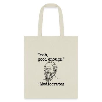 meh, good enough - Mediocrates - Tote Bag - natural - Front