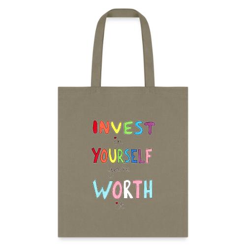 Invest in Yourself you're Worth it - Tote Bag