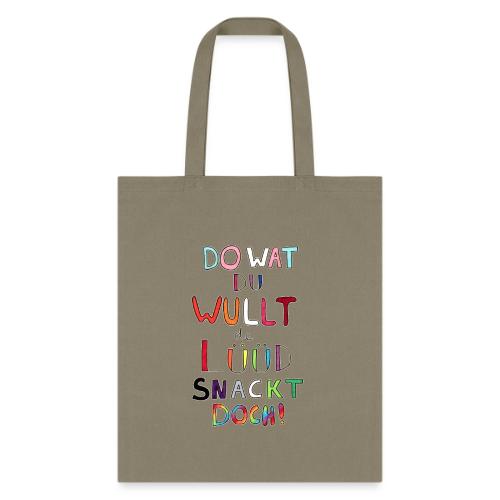 Do Wat Du Wullt de Luud Snackt Doch! - Tote Bag