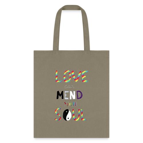 Love Can Mend Your Soul - Tote Bag