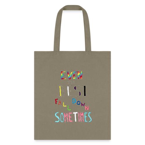 Even The Best Fall Down Sometimes - Tote Bag