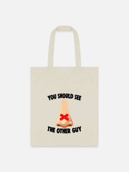 You Should See The Other Guy Broken Nose - Tote Bag - natural