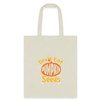 Don't Eat Pumpkin Seeds Pregnancy - Tote Bag - natural - Front