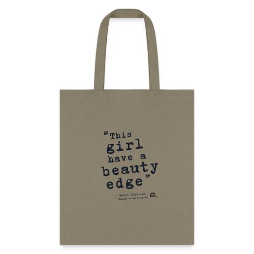 This girl have a beauty edge - Tote Bag