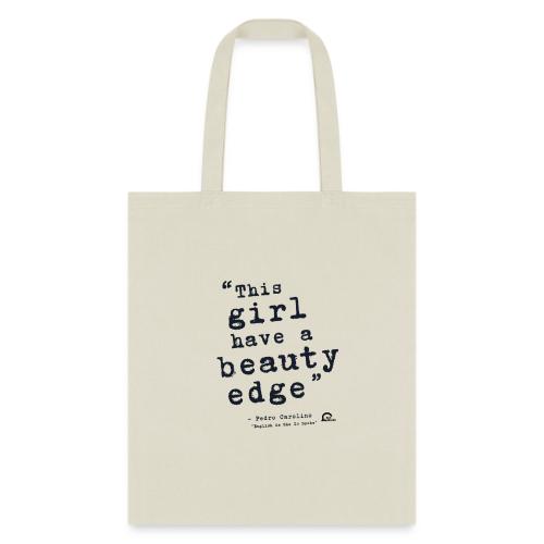 This girl have a beauty edge - Tote Bag