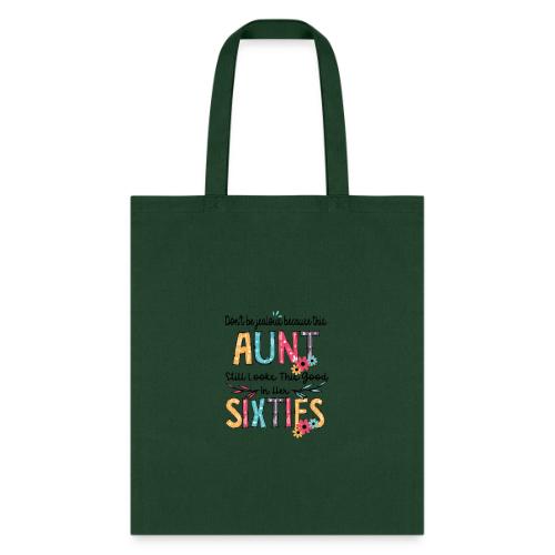 Don't Be Jealous Because This Aunt Still Looks - Tote Bag