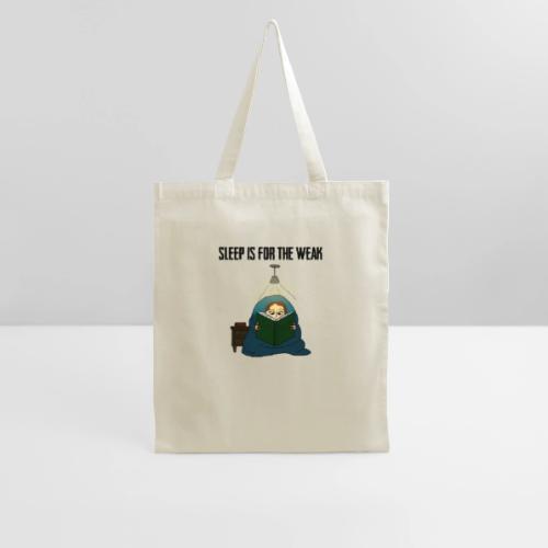 Sleep is for the Weak - Tote Bag