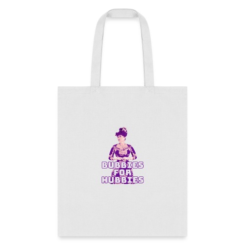 Bubbies For Hubbies - Tote Bag