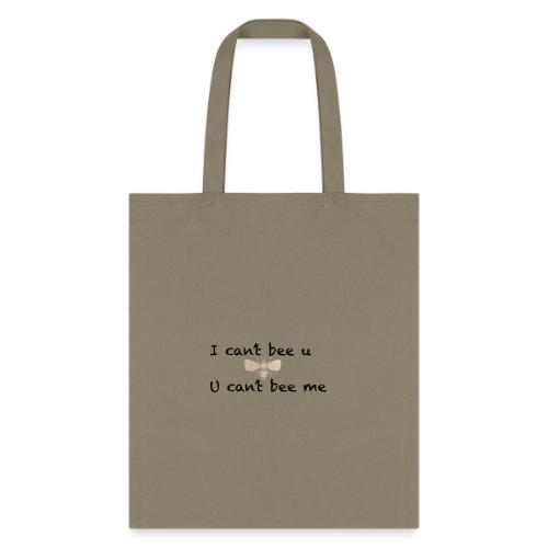 I can’t bee u - Tote Bag