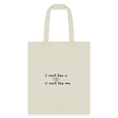 I can’t bee u - Tote Bag