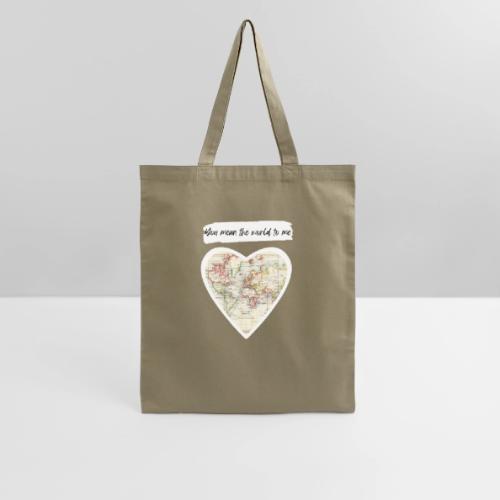 You mean the world to me - Tote Bag