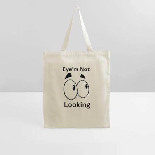 Eye'm Not Looking - Tote Bag