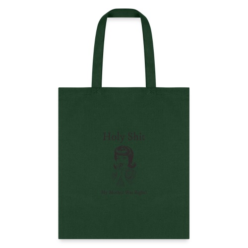 My Mother Was Right - Tote Bag