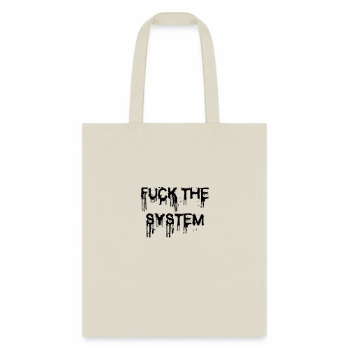 FUCK THE SYSTEM - gift ideas for demonstrators - Tote Bag