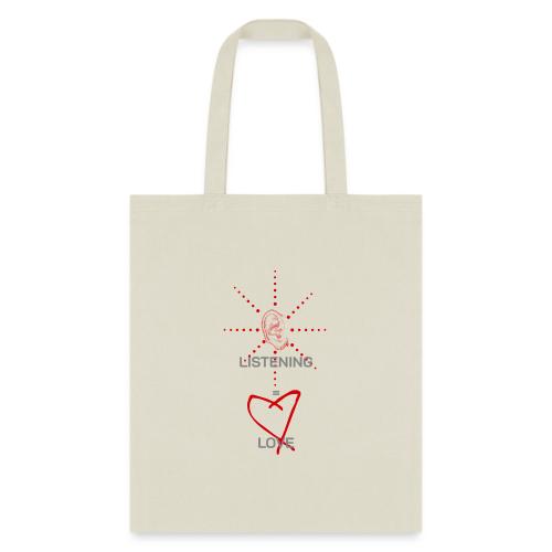 Listening Equals Love - Tote Bag