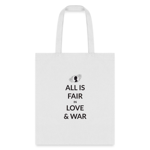 All Is Fair In Love And War - Tote Bag