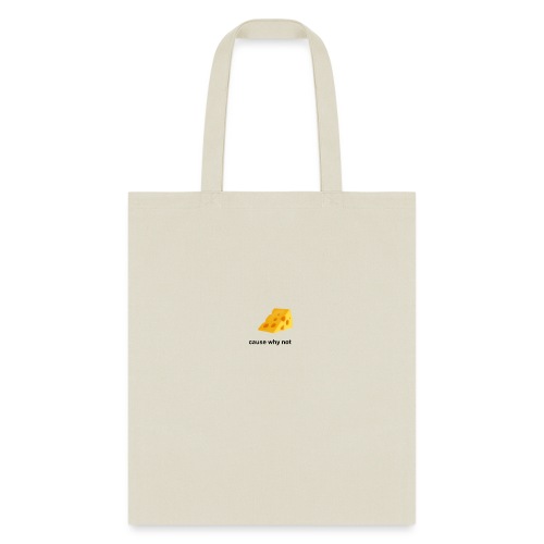 Cheese cause why not? - Tote Bag