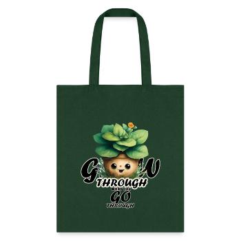 grow through what you go through smiling plant - Tote Bag - forest green - Front