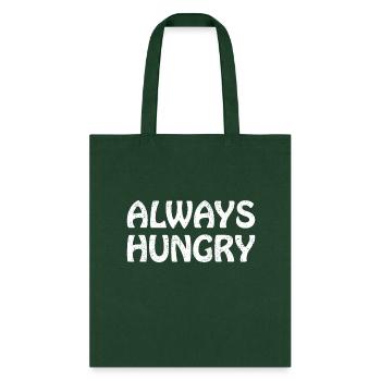 Always Hungry - Tote Bag - forest green - Front