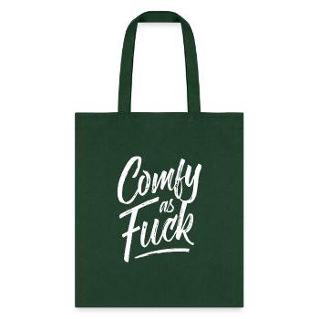 Comfy As Fuck Comfortable Af Lazy Casual - Tote Bag - forest green - Front