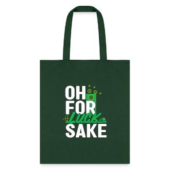 oh for Luck sake St Patricks day Party - Tote Bag - forest green - Front