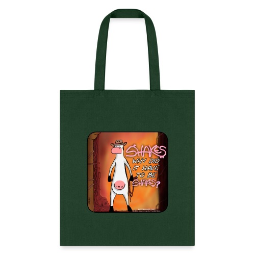 Shakes! Why Did It Have To Be Shakes? - Tote Bag