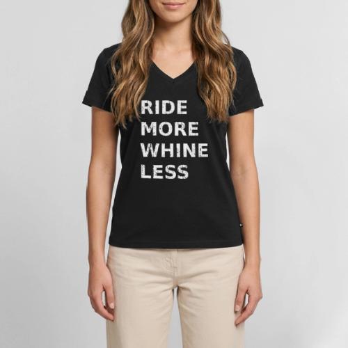 Ride More Whine Less - Women's Premium Organic V-Neck T-shirt