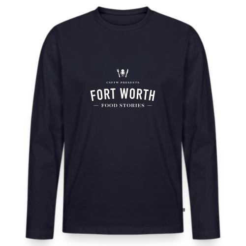 Fort Worth Food Stories White Text - Men's Premium Long Sleeve T-Shirt