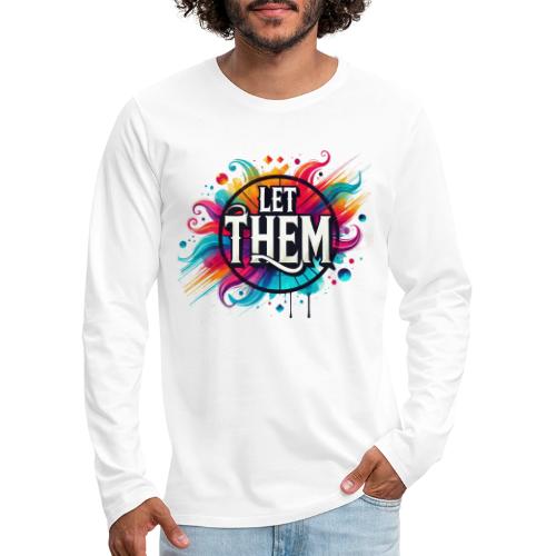 Wellness Collection - Let Them - Men's Premium Long Sleeve T-Shirt