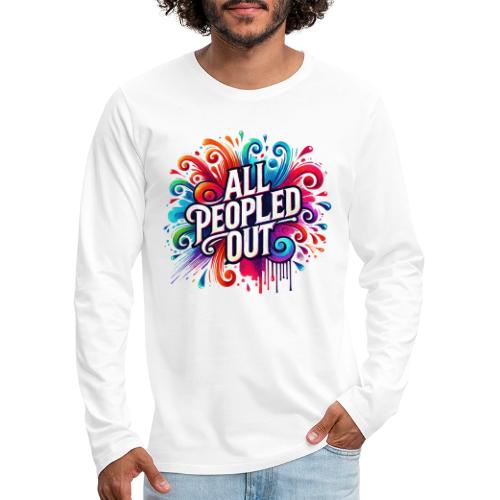 Wellness Collection - All Peopled Out - Men's Premium Long Sleeve T-Shirt