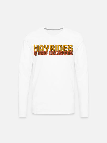 Hayrides & Bad Decisions - Men's Premium Long Sleeve T-Shirt - white
