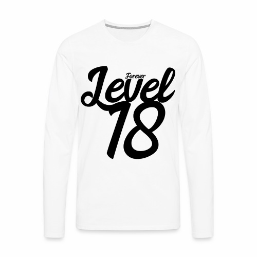 Forever Level 18 Gamer Birthday Gift Ideas - Men's Premium Long Sleeve T-Shirt
