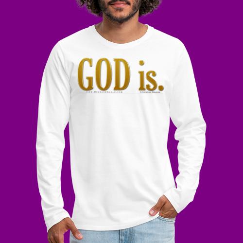 God is. - A Course in Miracles - Men's Premium Long Sleeve T-Shirt