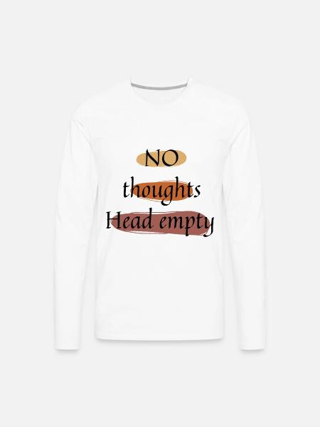 No thoughts head empty - Men's Premium Long Sleeve T-Shirt - white